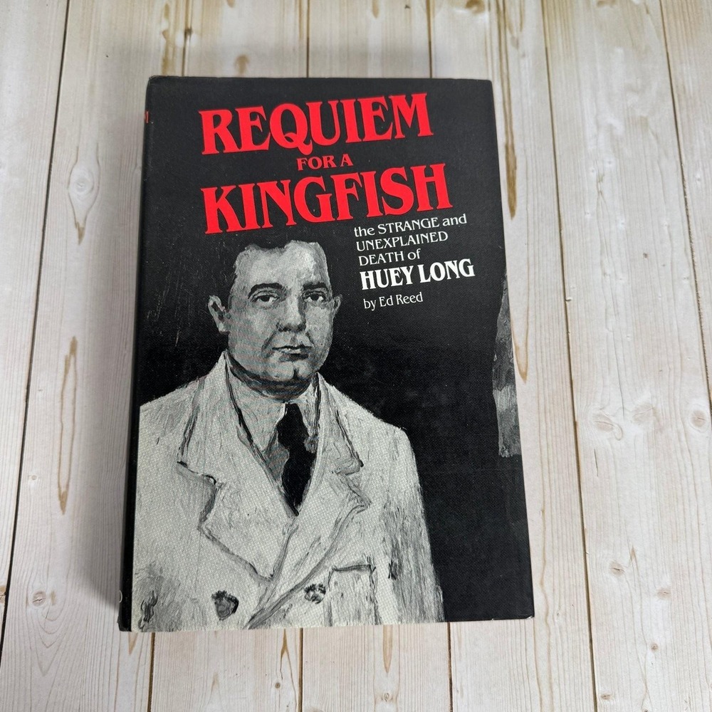 Requiem for a Kingfish Ed Reed 1986 First Edition Huey Long Biography Award Pub
